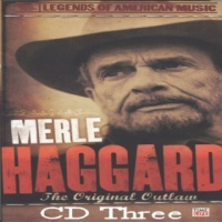 Merle Haggard - Legends Of American Music - The Original Outlaw (3CD Set)  Disc 3